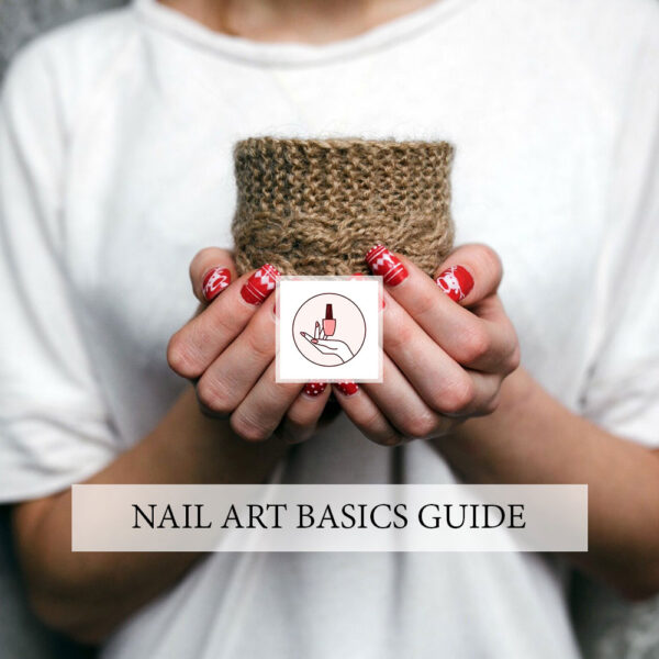 Nail Art Basics Guide