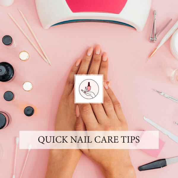 Quick Nail Care Tips